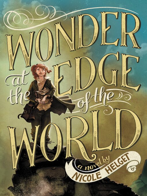 Title details for Wonder at the Edge of the World by Nicole Helget - Available